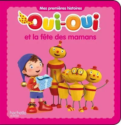 Oui-Oui et la fête des mamans