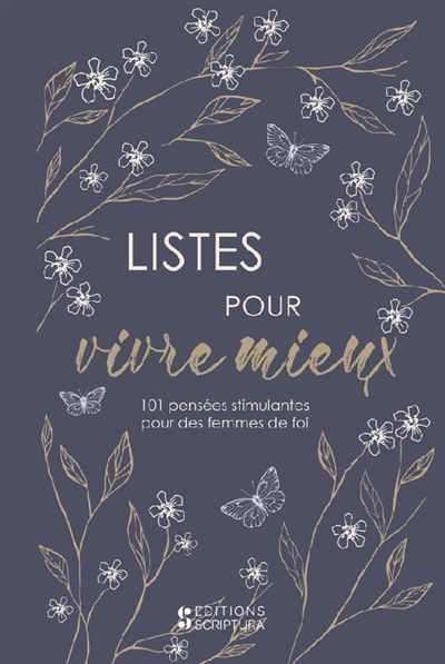 Listes pour vivre mieux : 101 pensées stimulantes pour des femmes de foi