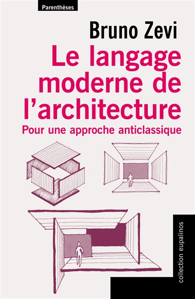 Le langage moderne de l'architecture : pour une approche anticlassique