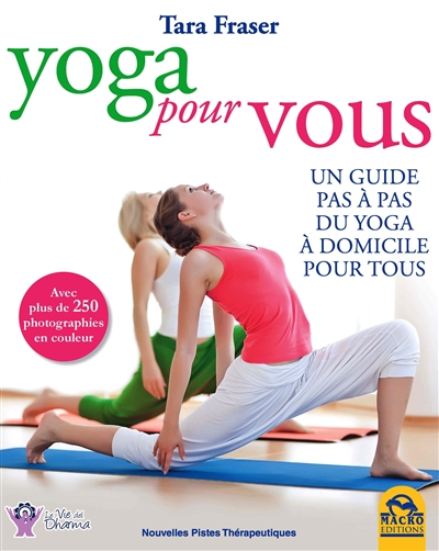 Yoga pour vous : un guide pas à pas du yoga à domicile pour tous
