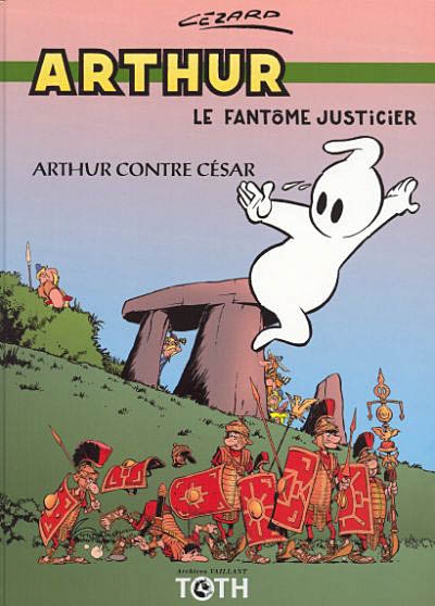 Arthur, le fantôme justicier. Vol. 1. Arhur contre César