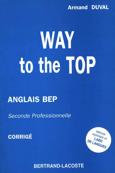 Way to the top : anglais BEP, seconde professionnelle : corrigé