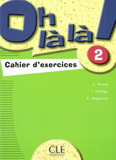 Oh là là ! 2 : cahier d'exercices