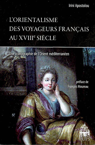 L'orientalisme des voyageurs français au XVIIIe siècle : une iconographie de l'Orient méditerranéen