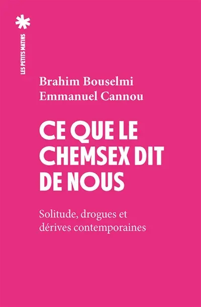 Ce que le chemsex dit de nous : solitude, drogues et dérives contemporaines