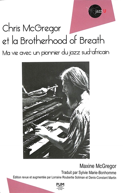 Chris McGregor et la Brotherhood of Breath : ma vie avec un pionnier du jazz sud-africain