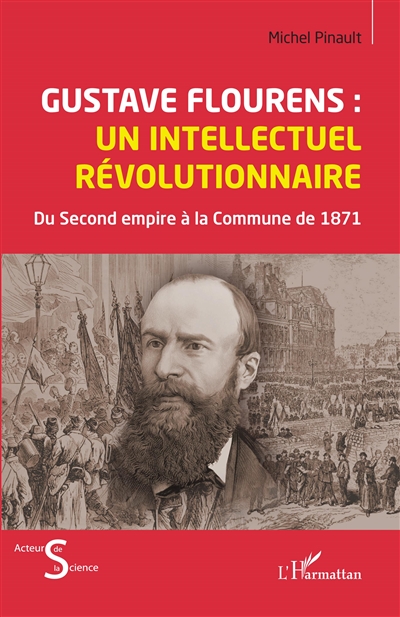 Gustave Flourens : un intellectuel révolutionnaire : du Second Empire à la Commune de 1871
