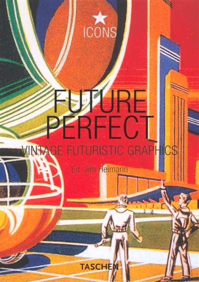 Future perfect : vintage futuristic graphics
