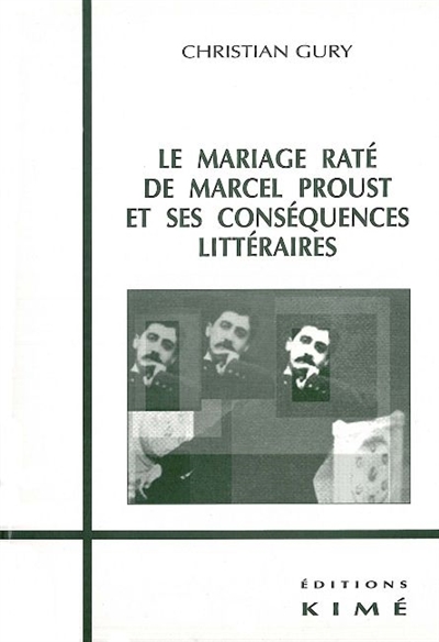 le mariage raté de marcel proust et ses conséquences littéraires