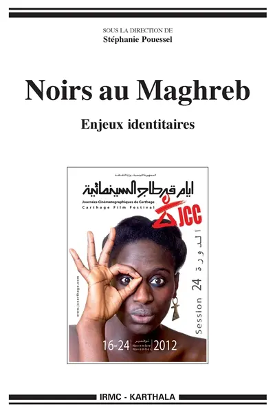 Noirs au Maghreb : enjeux identitaires