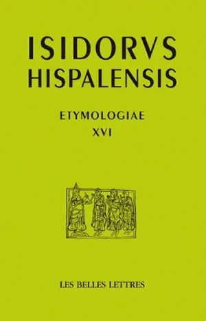 Etymologiae. Vol. 16. De las piedras y de los metales. Etimologias. Vol. 16. De las piedras y de los metales