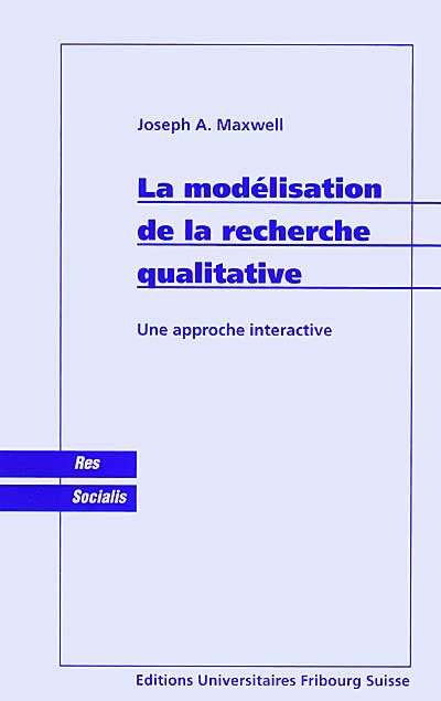La modélisation de la recherche qualitative : une approche interactive
