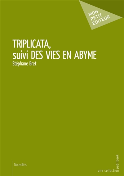 Triplicata, suivi des Vies...