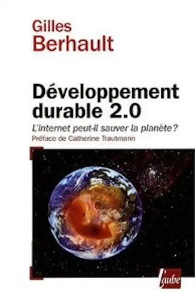 Développement durable 2.0 : l'Internet peut-il sauver la planète ?