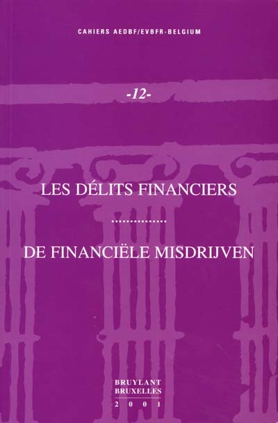 Les délits financiers : actes du colloque du 30 septembre 1999. De financiele misdrijven : verslagen van het colloquium van 30 september 1999