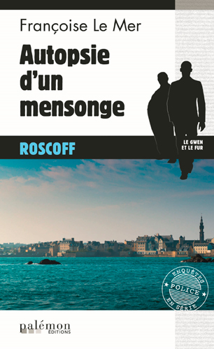 Le Gwen et Le Fur. Autopsie d'un mensonge : Roscoff