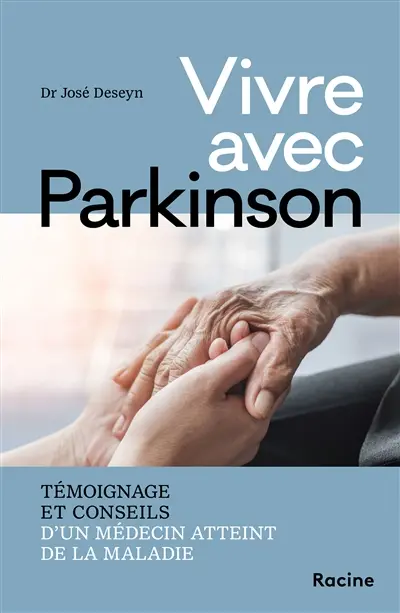 Vivre avec Parkinson : témoignages et conseils d'un médecin atteint de la maladie