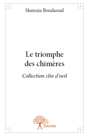 Le triomphe des chimères : Collection clin d'oeil