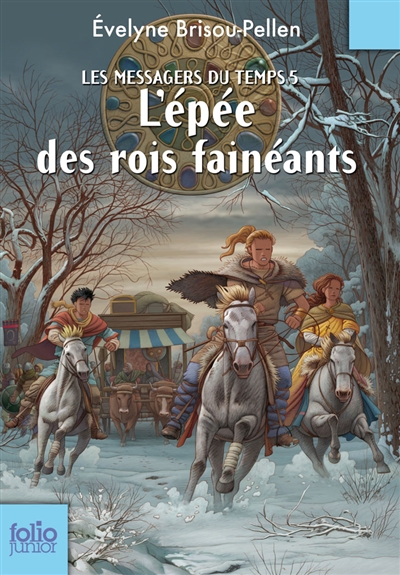Les Messagers Du Temps L'épée des rois fainéants