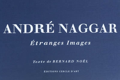 André Naggar, étranges images