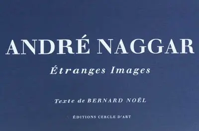 André Naggar, étranges images