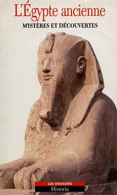 L'Egypte ancienne. Vol. 1. Mystères et découvertes