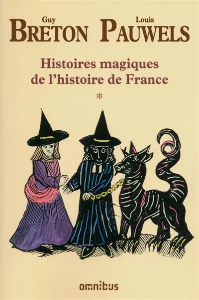 Histoires magiques de l'histoire de France. Vol. 1