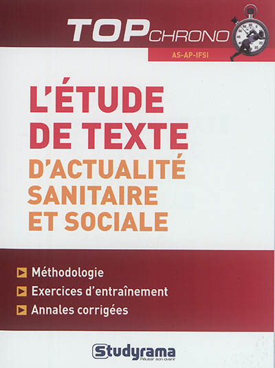 L'étude de texte d'actualité sanitaire et sociale : AS, AP, IFSI : méthodologie et entraînement