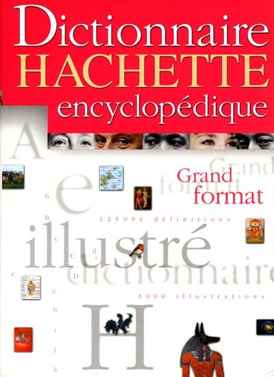 Dictionnaire Hachette encyclopédique : grand format
