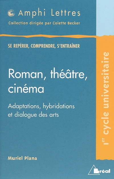 Roman, théâtre, cinéma : adaptations, hybridations et dialogue des arts