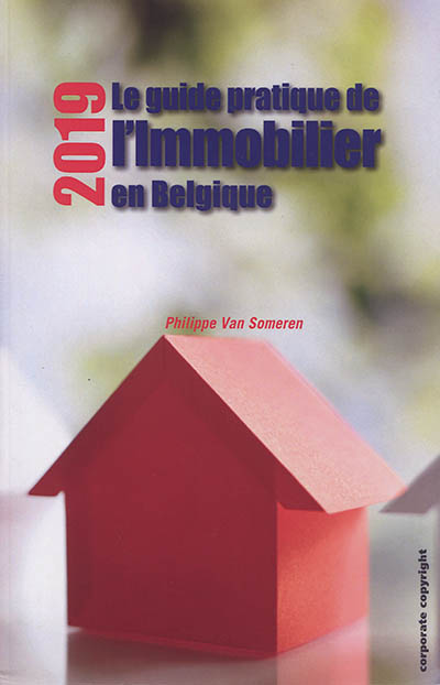 Le guide pratique de l'immobilier en Belgique 2019