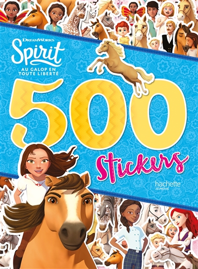 Spirit : au galop en toute liberté : 500 stickers