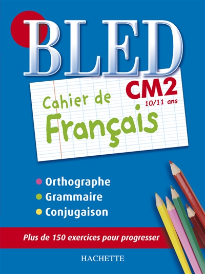 Bled cahier de français CM2, 10-11 ans
