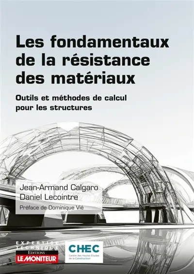 Les fondamentaux de la résistance des matériaux. Outils et méthodes de calcul pour les structures