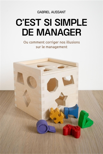 C'est si simple de manager...