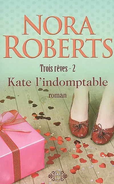 Trois rêves. Vol. 2. Kate l'indomptable