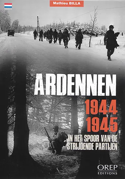 Ardennen, 1944-1945 : in het spoor van de strijdende partijen
