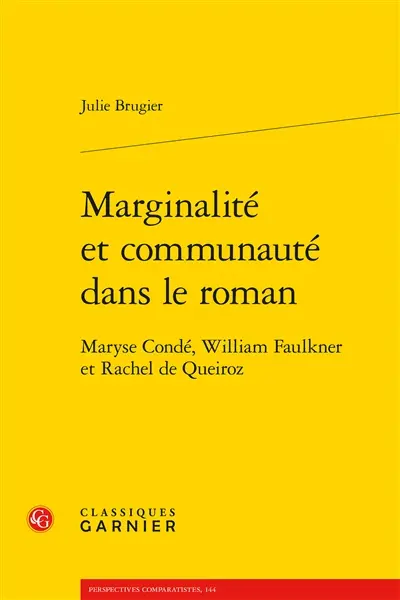Marginalité et communauté dans le roman : Maryse Condé, William Faulkner et Rachel de Queiroz