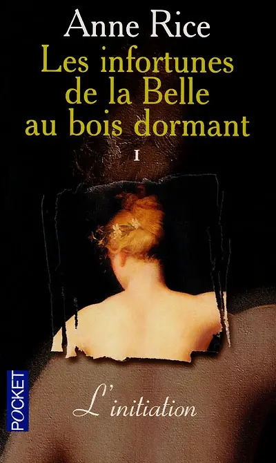 Les infortunes de la Belle au bois dormant. Vol. 1. L'initiation