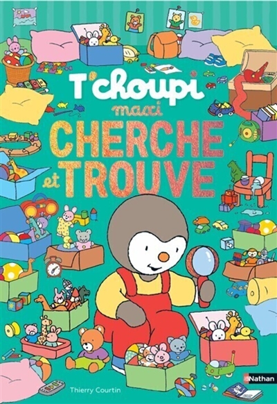 T'choupi : mon maxi cherche et trouve