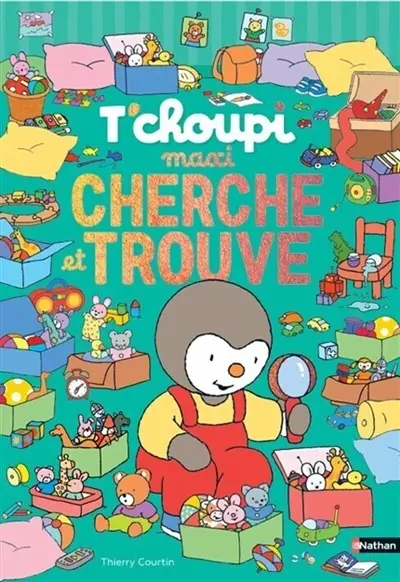 T'choupi : mon maxi cherche et trouve