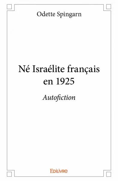Né israélite français en 1925 : Autofiction