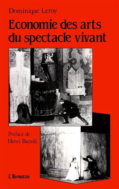 Economie des arts du spectacle vivant : essai sur la relation entre l'économique et l'esthétique