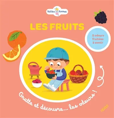 Les fruits : gratte et découvre... les odeurs !