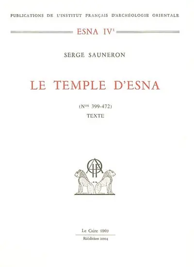 Le temple d'Esna. Vol. 3-1. Textes hiéroglyphiques n° 399-472 : texte