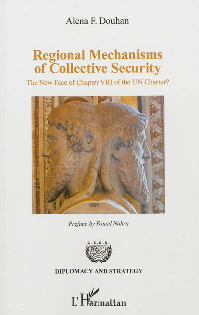 Regional mechanisms of collective security : the new face of chapter VIII of the Charter ?