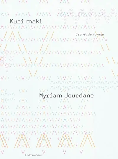 Kusi maki : carnet de voyage