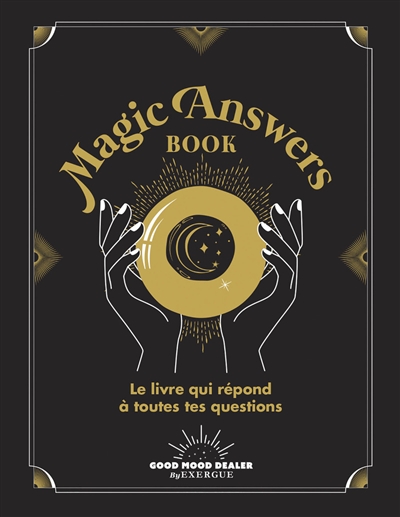 magic answers book : le livre qui répond à toutes tes questions