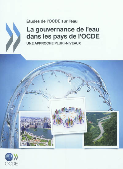 La gouvernance de l'eau dans les pays de l'OCDE : une approche pluri-niveaux