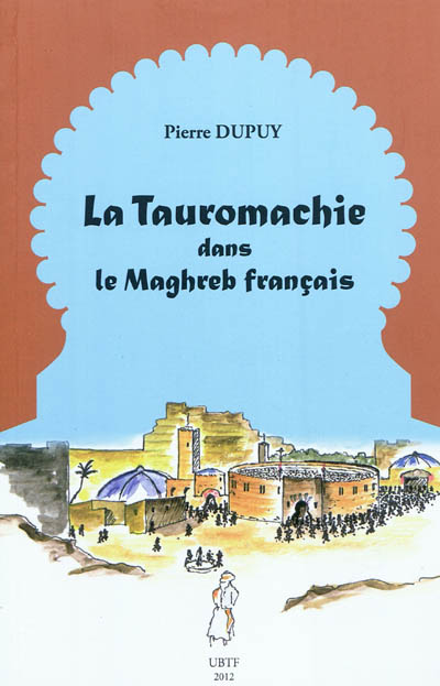La tauromachie dans le Maghreb français